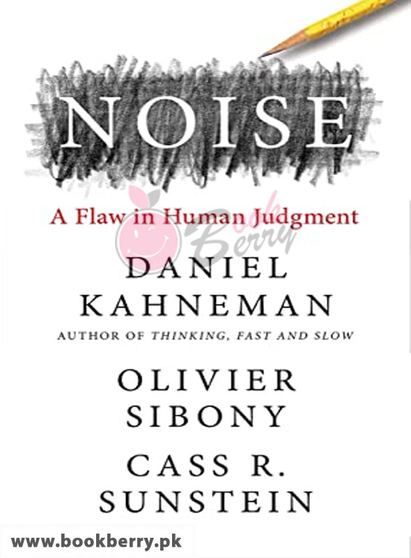 Noise A Flaw in Human Judgment - Bookberry.pk - Pakistan's Largest ...